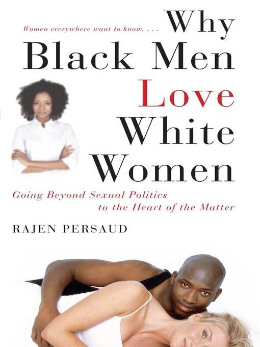 Title details for Why Black Men Love White Women by Rajen Persaud - Wait list